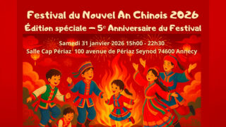 🧧🔥 Festival du Nouvel An Chinois 2026 à Annecy. Édition spéciale – 5e Anniversaire du Festival 🔥🧧
